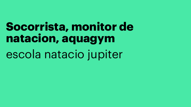 Socorrista, monitor de natacion, aquagym