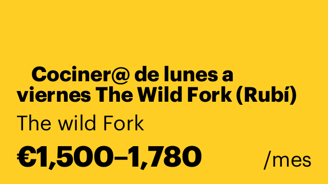 🥗 Cociner@ de lunes a viernes The Wild Fork (Rubí)