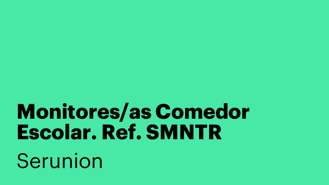 Monitores/as Comedor Escolar. Ref. SMNTR