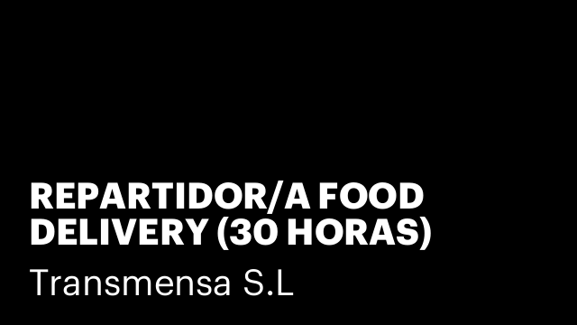 REPARTIDOR/A FOOD DELIVERY (30 HORAS)