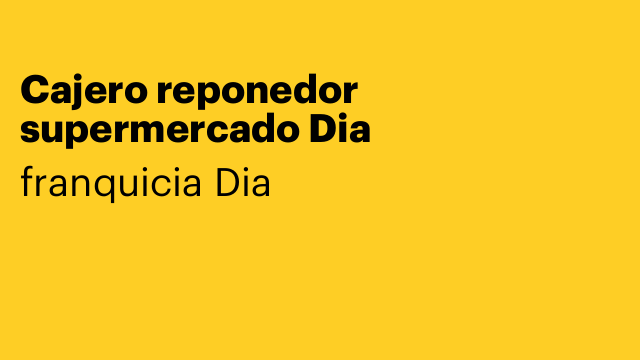 Cajero reponedor  supermercado Dia
