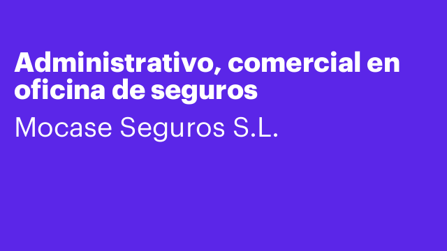 Administrativo, comercial en oficina de seguros