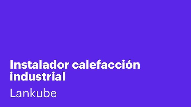 Instalador calefacción industrial