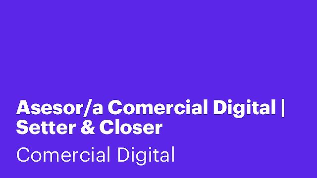 Asesor/a Comercial Digital | Setter & Closer