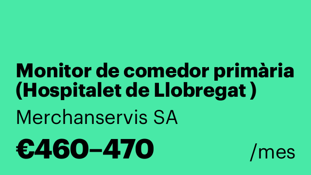 Monitor de comedor primària (Hospitalet de Llobregat )
