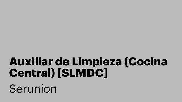 Auxiliar de Limpieza (Cocina Central) [SLMDC]