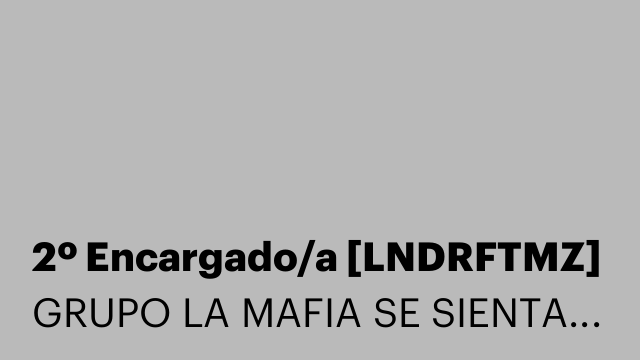 2º Encargado/a [LNDRFTMZ]