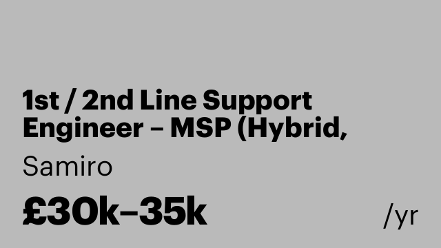 1st / 2nd Line Support Engineer – MSP (Hybrid, Immediate Start)