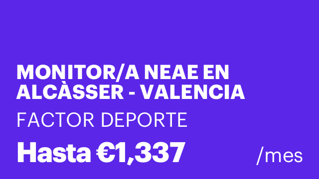MONITOR/A NEAE EN ALCÀSSER - VALENCIA