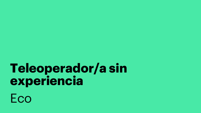 Teleoperador/a sin experiencia