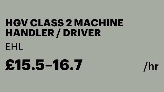 HGV CLASS 2 MACHINE HANDLER / DRIVER