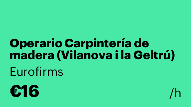 Operario Carpintería de madera (Vilanova i la Geltrú)