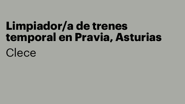 Limpiador/a de trenes temporal en Pravia, Asturias