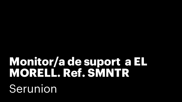 Monitor/a de suport  a EL MORELL. Ref. SMNTR
