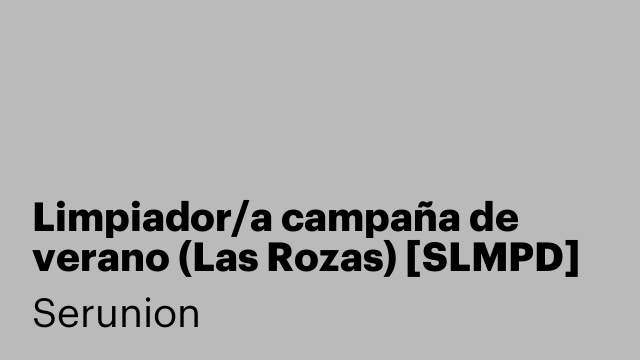 Limpiador/a campaña de verano (Las Rozas) [SLMPD]