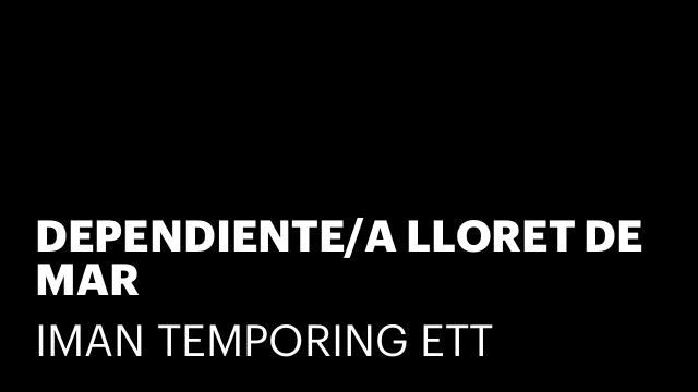 DEPENDIENTE/A LLORET DE MAR