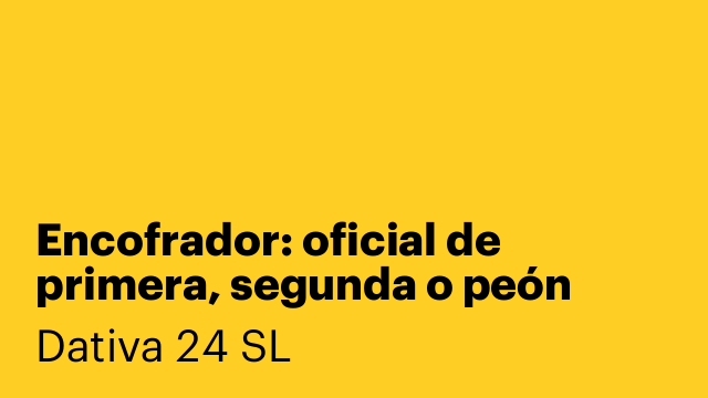Encofrador: oficial de primera, segunda o peón