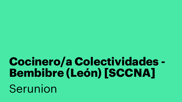 Cocinero/a Colectividades - Bembibre (León) [SCCNA]