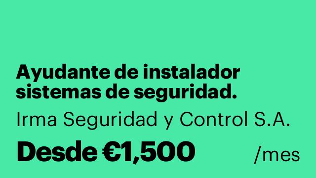 Ayudante de instalador sistemas de seguridad.