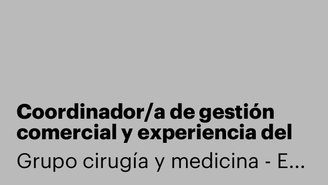 Coordinador/a de gestión comercial y experiencia del paciente