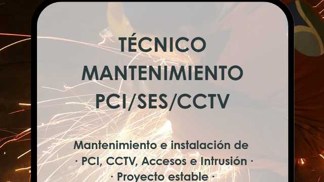TÉCNICO MANTENIMIENTO PCI-SES-CCTV