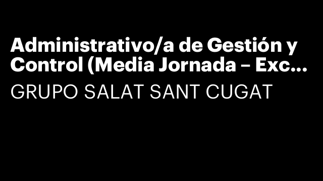 Administrativo/a de Gestión y Control (Media Jornada – Excel Avanzado)
