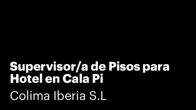 Supervisor/a de Pisos para Hotel en Cala Pi