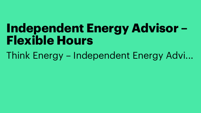 Independent Energy Advisor – Flexible Hours