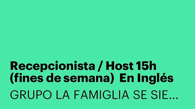 Recepcionista / Host 15h (fines de semana)  En Inglés [LYSFDSM]