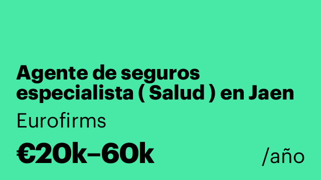 Agente de seguros especialista ( Salud ) en Jaen