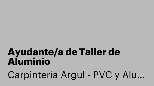 Ayudante/a de Taller de Aluminio