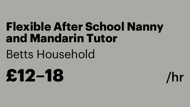 Flexible After School Nanny and Mandarin Tutor