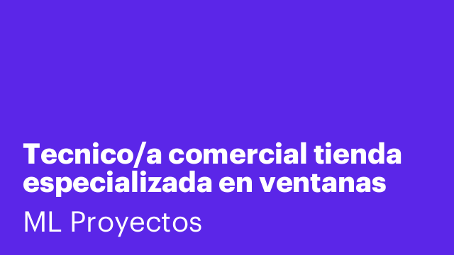 Tecnico/a comercial tienda especializada en ventanas