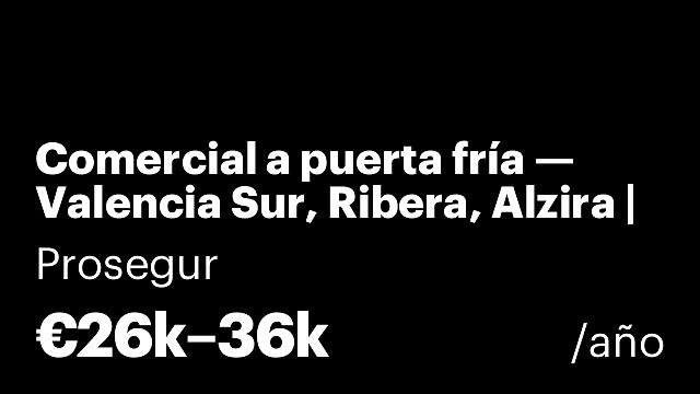 Comercial a puerta fría — Valencia Sur, Ribera, Alzira | Hasta 3.000 €/mes + vehículo de empresa