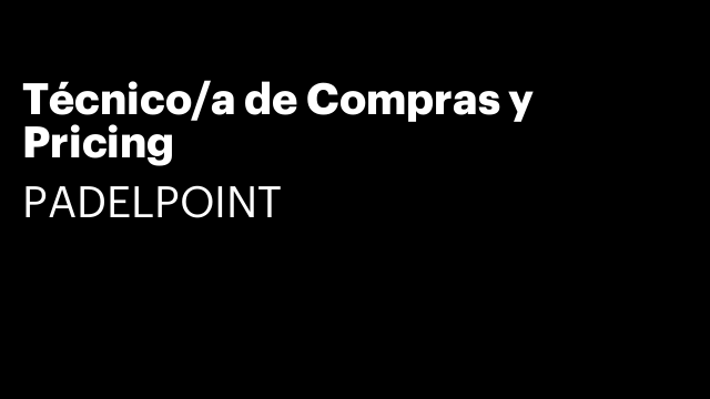 Técnico/a de Compras y Pricing