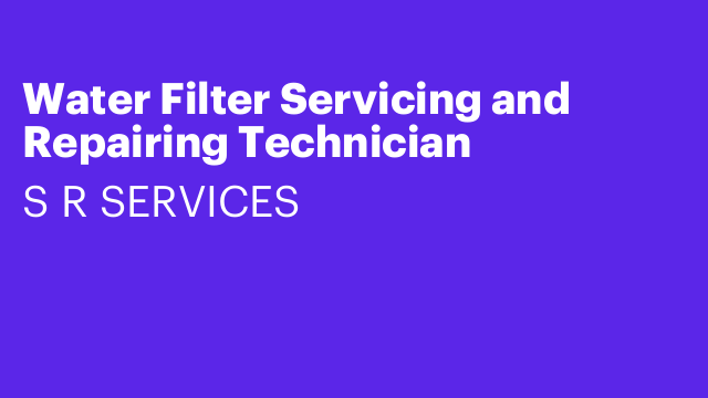Water Filter Servicing and Repairing Technician