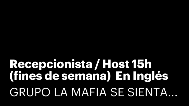 Recepcionista / Host 15h (fines de semana)  En Inglés [LYSFDSM]