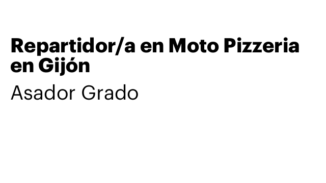 Repartidor/a en Moto Pizzeria en Gijón