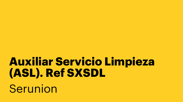 Auxiliar Servicio Limpieza (ASL). Ref SXSDL