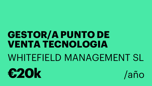 GESTOR/A PUNTO DE VENTA TECNOLOGIA BARCELONA