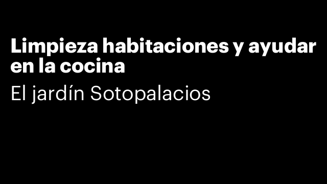 Limpieza habitaciones y ayudar en la cocina