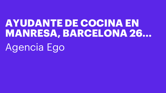 AYUDANTE DE COCINA EN MANRESA, BARCELONA 26 SEPT- 9.30 € HV¡B