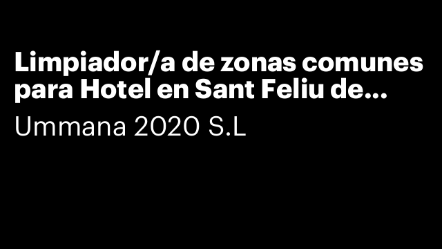 Limpiador/a de zonas comunes para Hotel en Sant Feliu de Guíxols