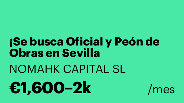 ¡Se busca Oficial y Peón de Obras en Sevilla