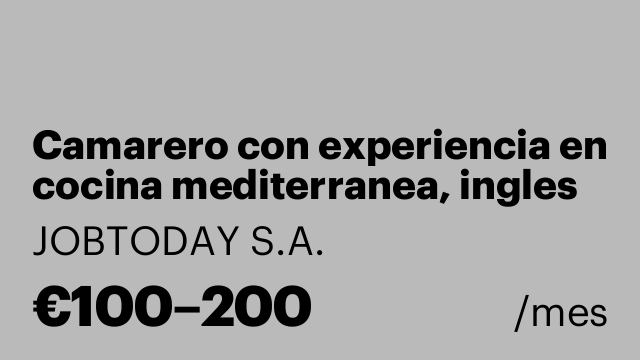 Camarero con experiencia en cocina mediterranea, ingles y español