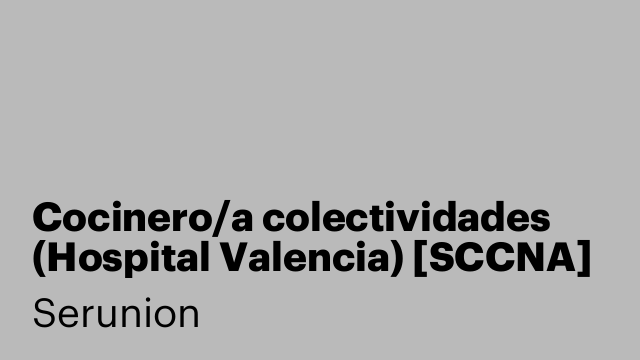 Cocinero/a colectividades (Hospital Valencia) [SCCNA]