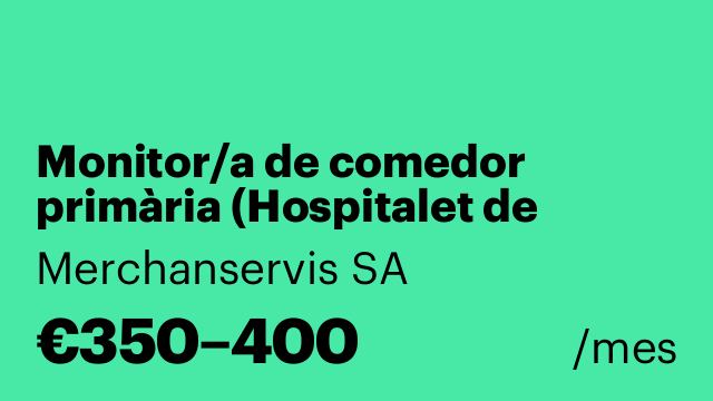 Monitor/a de comedor primària (Hospitalet de Llobregat )