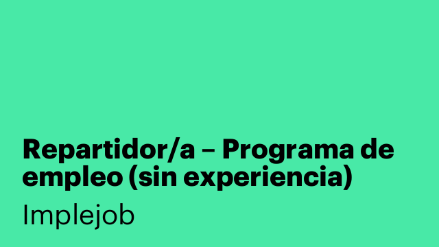 Repartidor/a – Programa de empleo (sin experiencia)