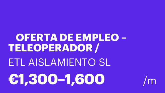📢 OFERTA DE EMPLEO – TELEOPERADOR / TELEOPERADORA (H/M) – PRESENCIAL