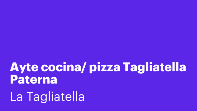 Ayte cocina/ pizza Tagliatella Paterna